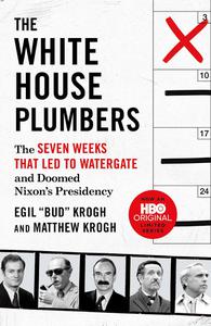 The White House Plumbers The Seven Weeks That Led to Watergate and Doomed Nixon's Presidency, Media tie-in Edition