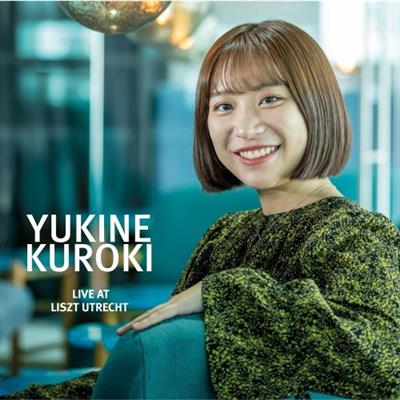 Yukine Kuroki - Live at Liszt Utrecht 2022 - Yukine Kuroki (2022)