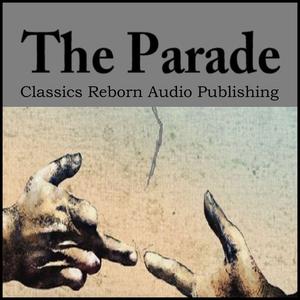 The Parade by Classics Reborn Audio Publishing