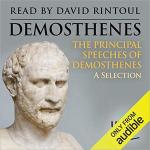 The Principal Speeches of Demosthenes A Selection [Audiobook]