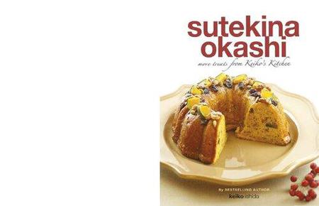 Sutekina Okashi  More Treats from Keiko's Kitchen
