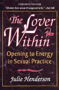 The lover within opening to energy in sexual practice