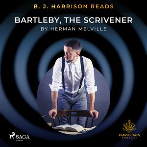 B. J. Harrison Reads Bartleby, the Scrivener by Herman Melville