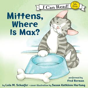 Mittens, Where Is Max by Lola M. Schaefer