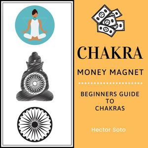 Chakra Money Magnet by Hector Soto