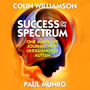 Success on the Spectrum by Colin Williamson, Paul Munro