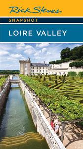 Rick Steves Snapshot Loire Valley (Rick Steves Snapshot), 6th Edition