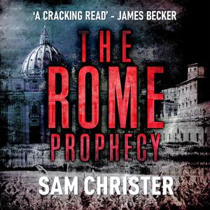 The Rome Prophecy by Sam Christer