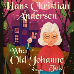 What Old Johanne Told by Hans Christian Andersen