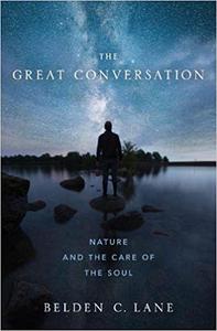 The Great Conversation Nature and the Care of the Soul
