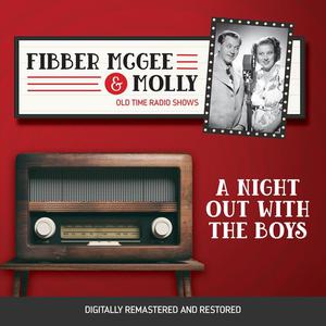 Fibber McGee and Molly A Night Out With the Boys by Jim Jordan, Don Quinn, Marian Jordan