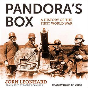 Pandora's Box A History of the First World War [Audiobook]