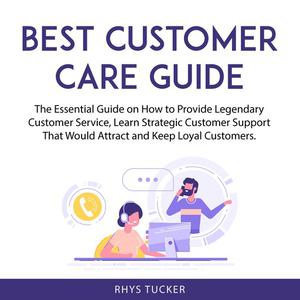 Best Customer Care Guide by Rhys Tucker