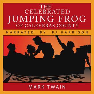 The Celebrated Jumping Frog of Caleveras County by Mark Twain