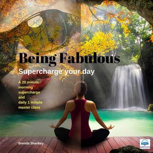 Supercharge your Day Be Fabulous by Brenda Shankey