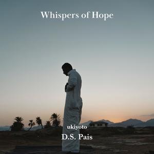 Whispers Of Hope by D.S. Pais