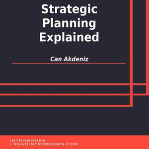 Strategic Planning Explained by Can Akdeniz, Introbooks Team