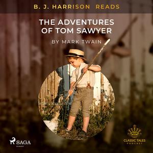 B. J. Harrison Reads The Adventures of Tom Sawyer by Mark Twain