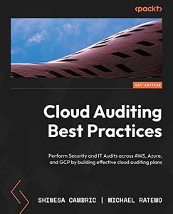 Cloud Auditing Best Practices Perform Security and IT Audits across AWS, Azure, and GCP