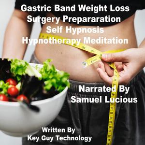 Gastric Band Weight Loss Surgery Preparation Self Hypnosis Hypnotherapy Meditation by Key Guy Technology