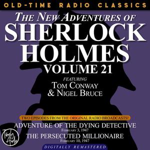 THE NEW ADVENTURES OF SHERLOCK HOLMES, VOLUME 21 EPISODE 1 ADVENTURE OF THE DYING DETECTIVE. EPISODE 2 THE PERSECUTE