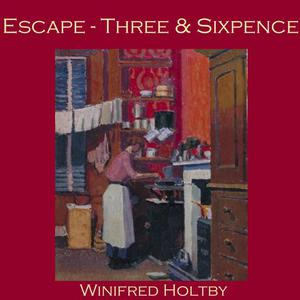 Escape - Three and Sixpence by Winifred Holtby