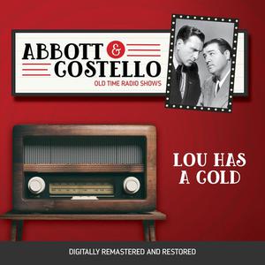 Abbott and Costello Lou Has a Cold by John Grant, Bud Abbott, Lou Costello