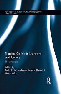 Tropical Gothic in Literature and Culture The Americas
