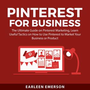Pinterest for Business by Earleen Emerson