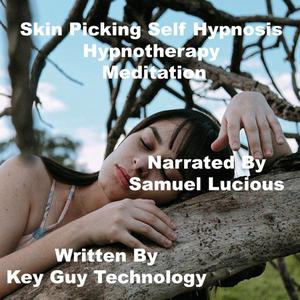 Skin Picking Self Hypnosis Hypnotherapy Meditation by Key Guy Technology LLC