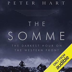 The Somme The Darkest Hour on the Western Front [Audiobook]