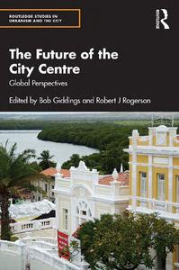 The Future of the City Centre Global Perspectives