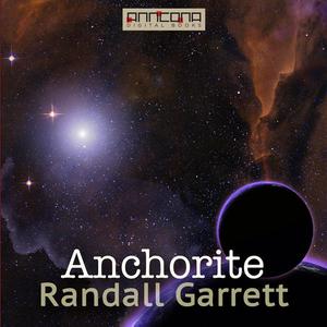 Anchorite by Randall Garrett