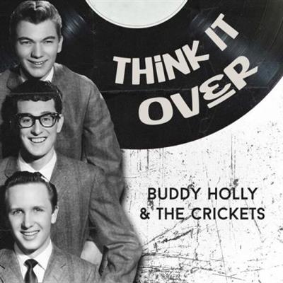 Buddy Holly & The Crickets - Think It Over (2022)