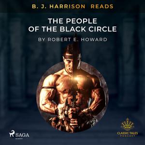 B. J. Harrison Reads The People of the Black Circle by Robert E.Howard
