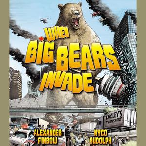 When Big Bears Invade by Alexander Finbow