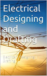 Electrical Designing and Drafting Electrical  Designing  Drafting
