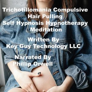 Thrichotillomania Compulsive Hair Pulling Self Hypnosis Hypnotherapy Meditation by Key Guy Technology LLC
