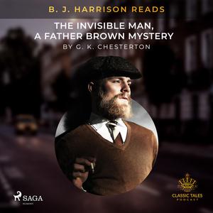 B. J. Harrison Reads The Invisible Man, a Father Brown Mystery by G.K.Chesterton