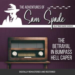 The Adventures of Sam Spade The Betrayal in Bumpass Hell Caper by Jason James, Robert Tallman