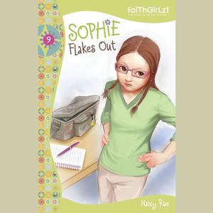 Sophie Flakes Out by Nancy Rue