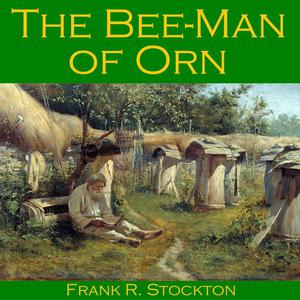 The Bee-Man of Orn by Frank Richard Stockton