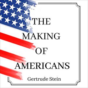 The Making of Americans [Audiobook]