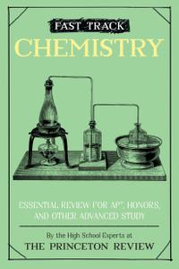 Fast Track Chemistry Essential Review for AP, Honors, and Other Advanced Study (High School Subject Review)