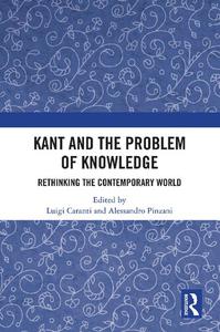 Kant and the Problem of Knowledge Rethinking the Contemporary World