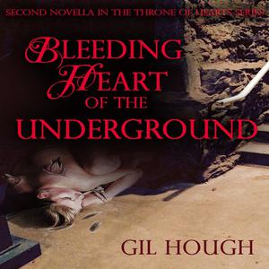 Bleeding Heart of the Underground by Gil Hough