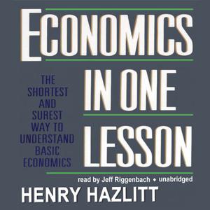 Economics in One Lesson The Shortest and Surest Way to Understand Basic Economics [Audiobook]