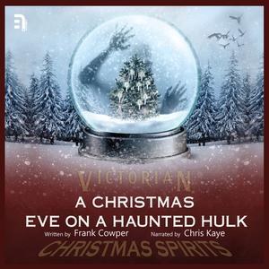 A Christmas Eve on a Haunted Hulk by Frank Cowper