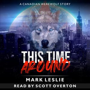 This Time Around A Canadian Werewolf in New York Story by Mark Leslie