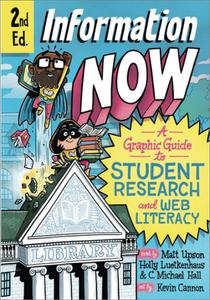 Information Now A Graphic Guide to Student Research and Web Literacy, 2nd Edition